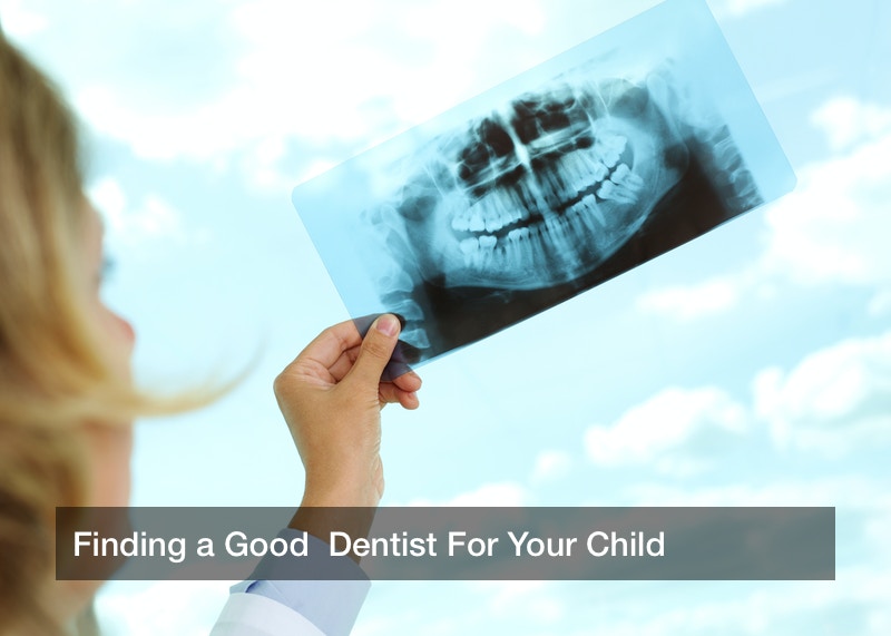 Finding a Good  Dentist For Your Child