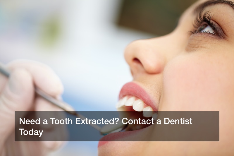 Need a Tooth Extracted? Contact a Dentist Today
