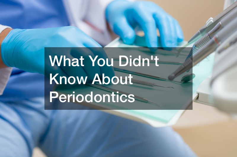 What You Didnt Know About Periodontics