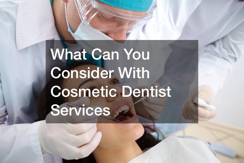 What Can You Consider With Cosmetic Dentist Services