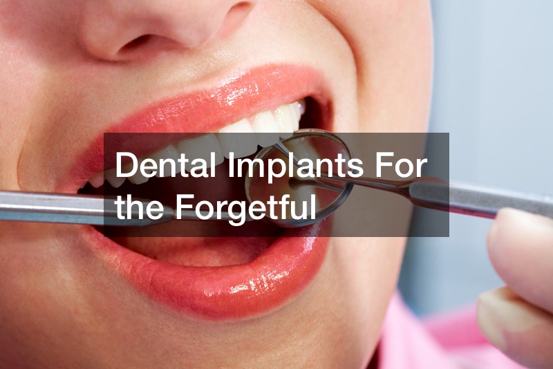 Dental Implants  For the Forgetful