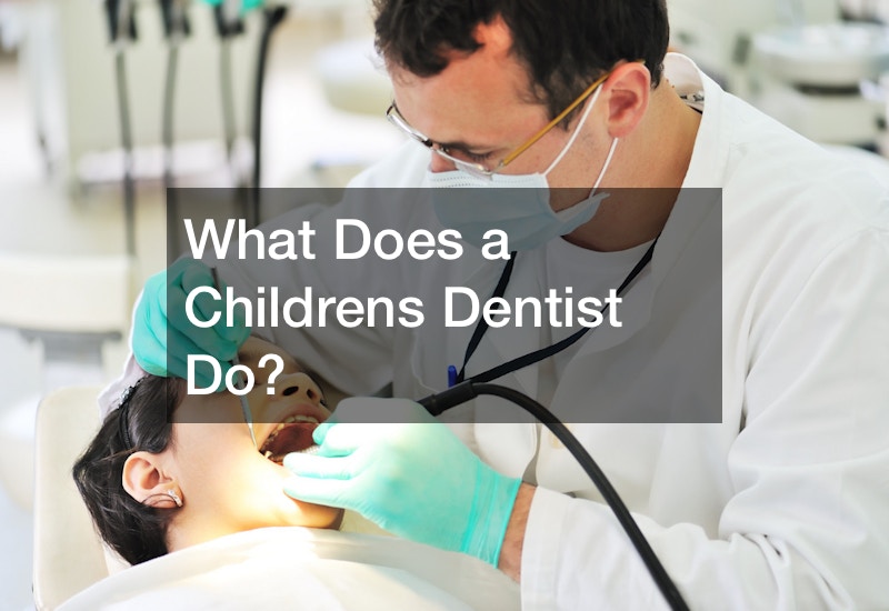 What Does a Childrens Dentist Do?