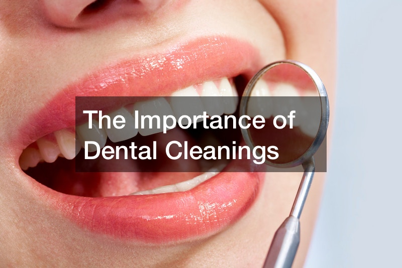 The Importance of Dental Cleanings
